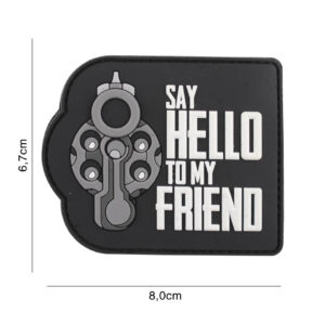 Embleem 3D PVC Say hello to my friend zwart #6120