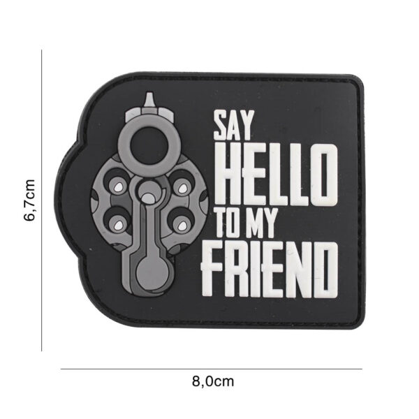 Embleem 3D PVC Say hello to my friend zwart #6120